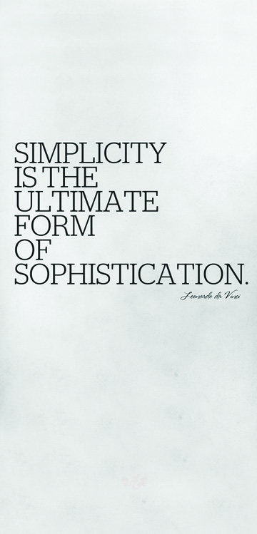 simplicity is the ultimate sophistication leonardo da vinci quote